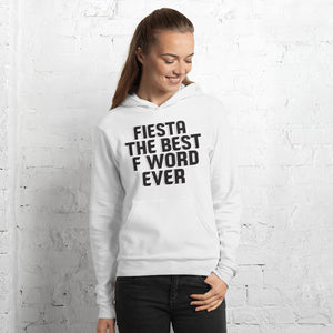 Fiesta is the best F word ever - Unisex hoodie