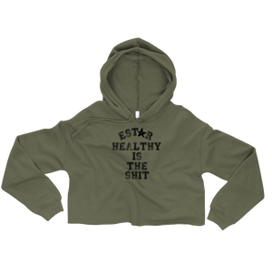 Estar healthy is the Shit - Crop Hoodie