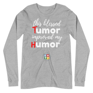 This blessed tumor improved my humor - Unisex Long Sleeve Tee