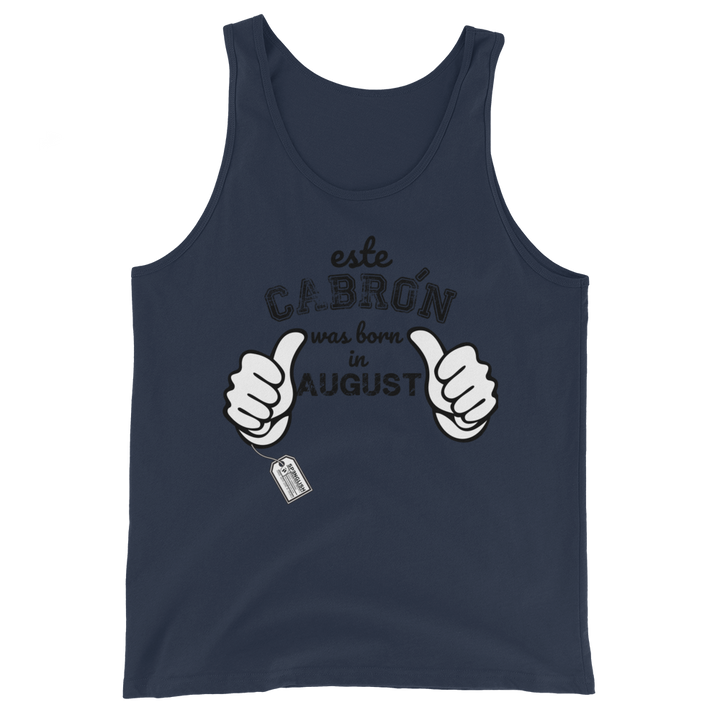 Este Cabron was born in August - Unisex Tank Top