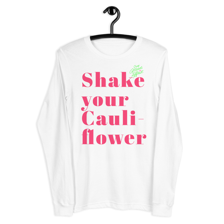 SHAKE YOUR CAULIFLOWER - Unisex Long Sleeve Tee