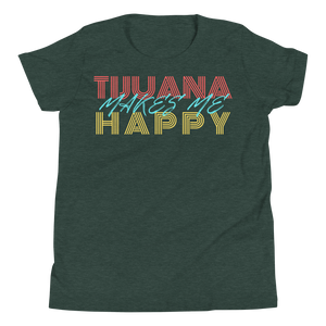 Tijuana Makes me Happy - Youth Short Sleeve T-Shirt