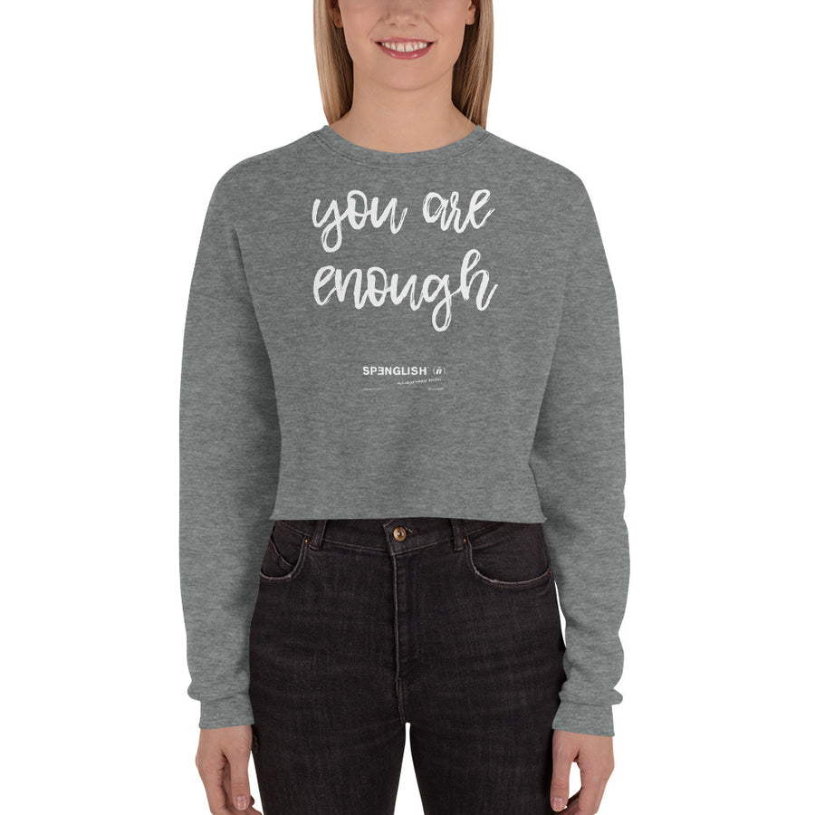 You are enough  - Crop Sweatshirt