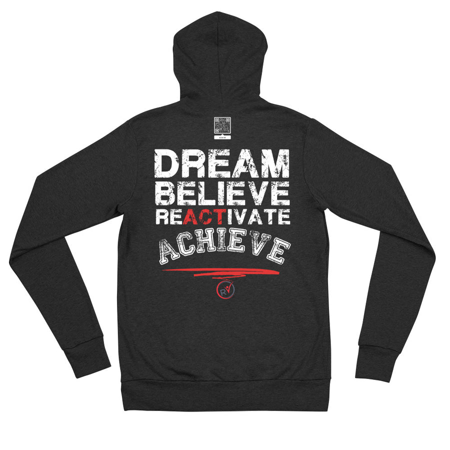 DREAM BELIEVE REACTIVATE ACHIEVE- Unisex zip hoodie
