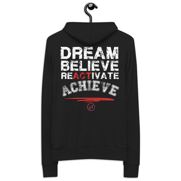 DREAM BELIEVE REACTIVATE ACHIEVE- Unisex zip hoodie