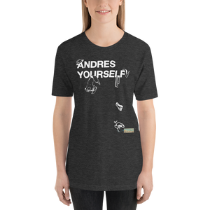 Andres Yourself - Short-Sleeve Unisex T-Shirt