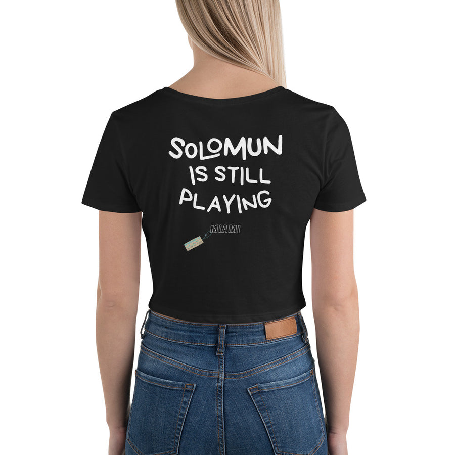 Solomun is still playing - Women’s Crop Tee