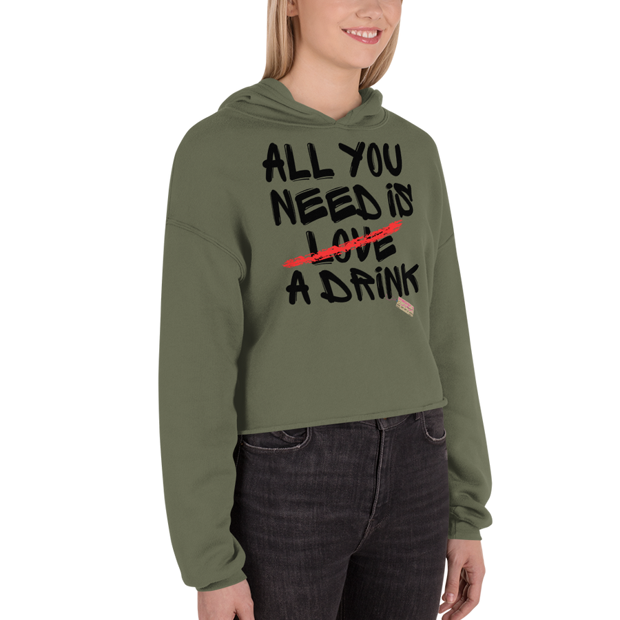 All you need is love / a drink - Crop Hoodie
