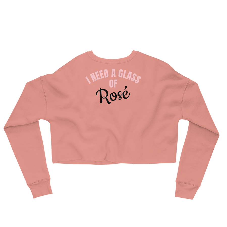 I NEED A GLASS OF ROSE - Crop Sweatshirt